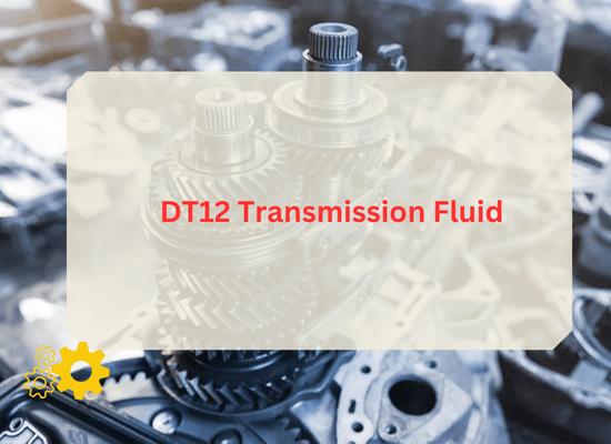 DT12 Transmission Fluid