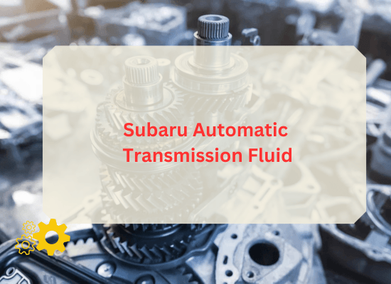 Subaru Automatic Transmission Fluid