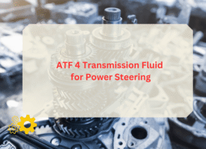 ATF 4 Transmission Fluid for Power Steering